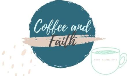 COFFEE AND FAITH – EPISODE 15 : Faith and Gratitude